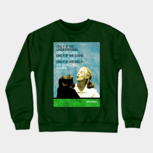 Jane Goodall Inspirational Quote Crewneck Sweatshirt